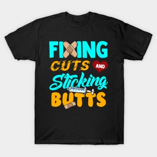 Fixing Cuts And Sticking Butts Nursing Tee Funny RN Nurse T-Shirt